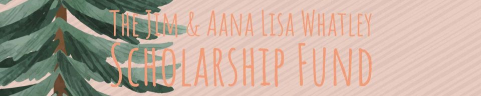 jim-and-aana-lisa-whatley-scholarship